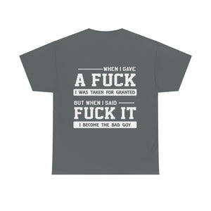 When I gave a Fuck T-shirt