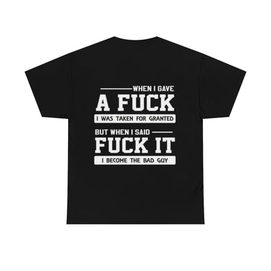 When I gave a Fuck T-shirt