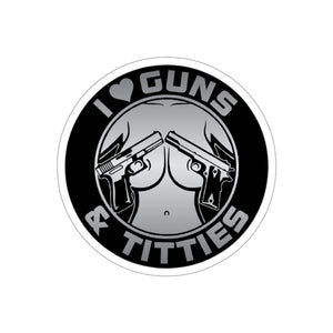 Guns & Titties Stickers